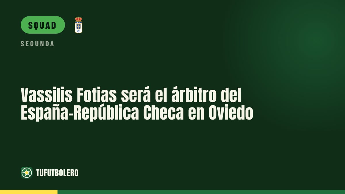 Vassilis Fotias will referee Spain vs Czech Republic in Oviedo