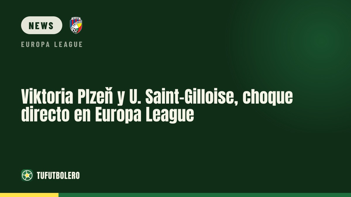 Viktoria Plzeň vs U. Saint-Gilloise in Europa League group clash