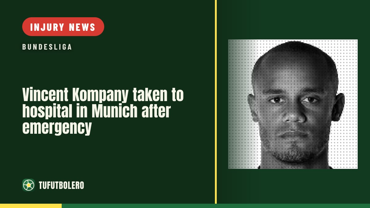 Vincent Kompany taken to hospital in Munich after emergency