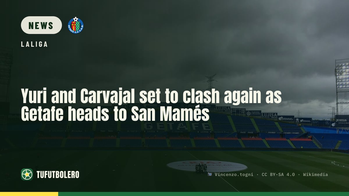 Yuri and Carvajal set to clash again as Getafe heads to San Mamés