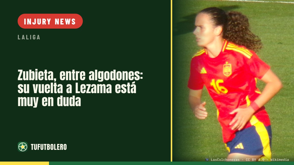 Zubieta’s fitness check: her return to Lezama is very much in doubt