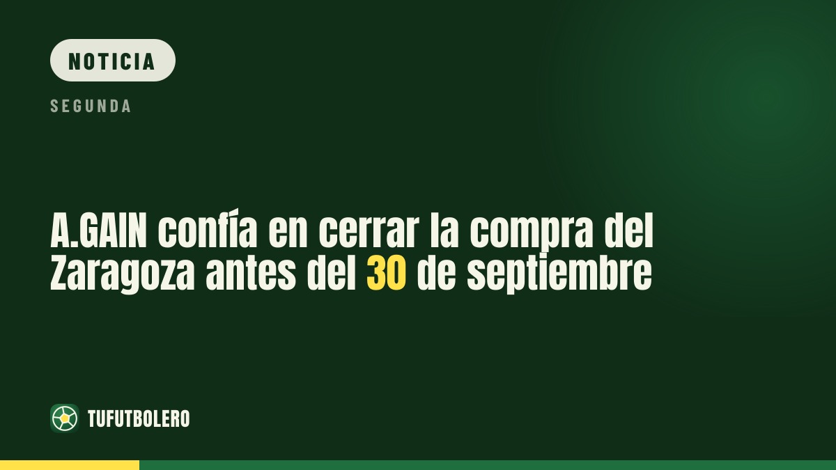 A.GAIN confía en cerrar la compra del Zaragoza antes del 30 de septiembre