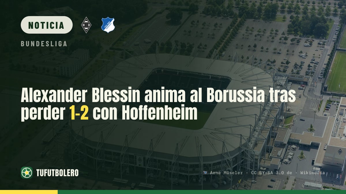 Alexander Blessin anima al Borussia tras perder 1-2 con Hoffenheim