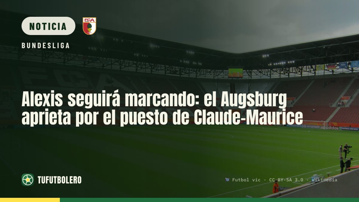 Alexis seguirá marcando: el Augsburg aprieta por el puesto de Claude-Maurice