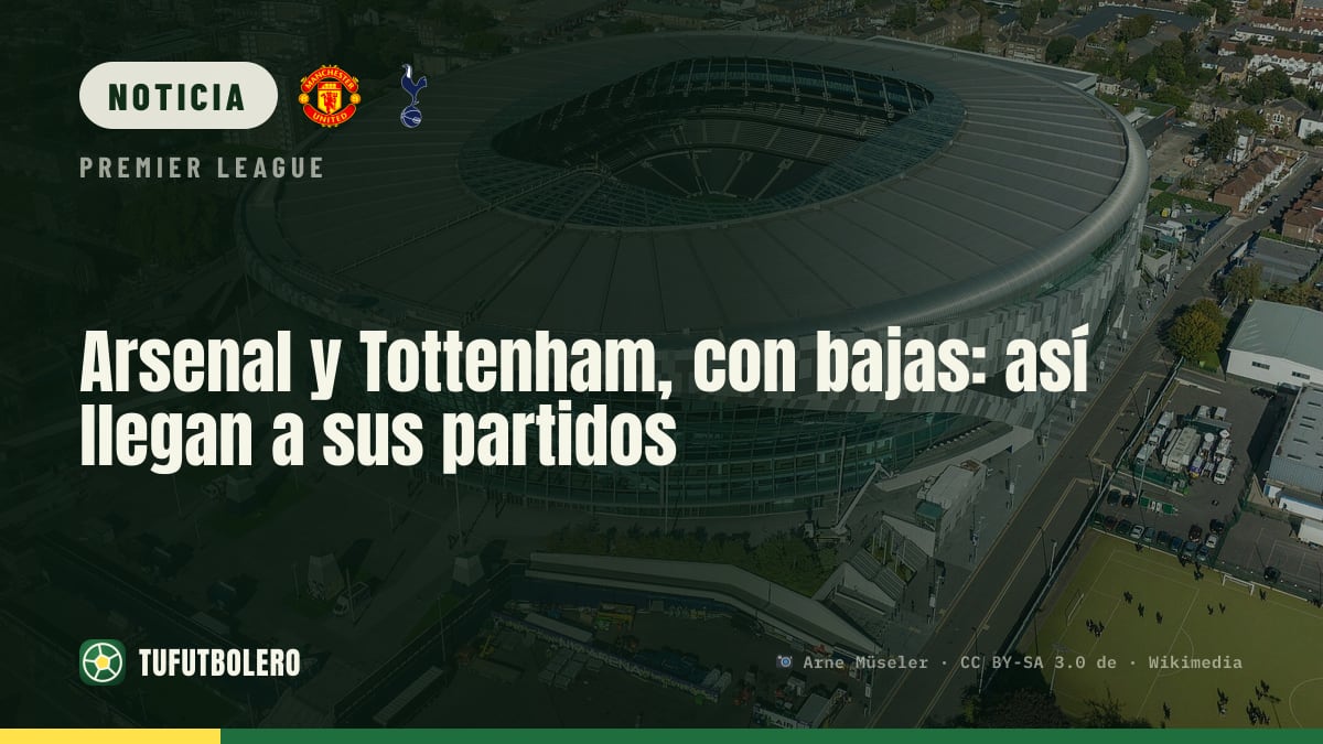 Arsenal y Tottenham, con bajas: así llegan a sus partidos