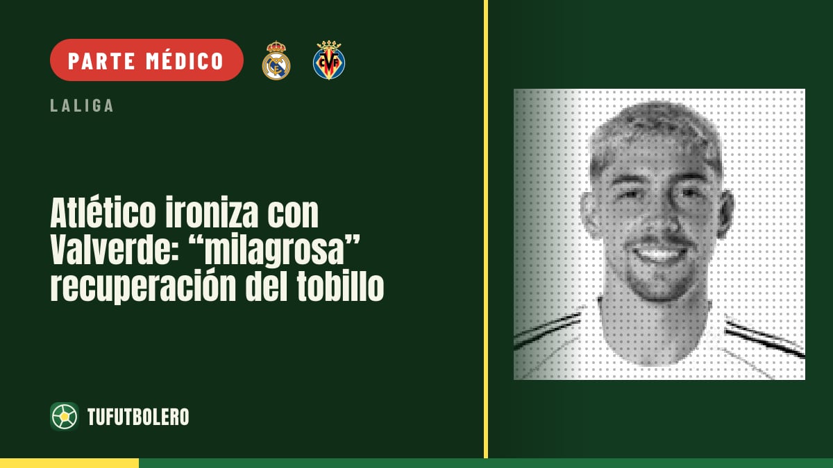 Atlético ironiza con Valverde: “milagrosa” recuperación del tobillo