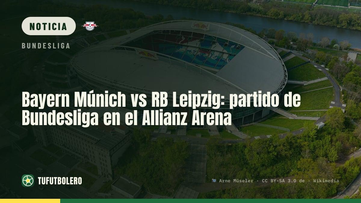 Bayern Múnich vs RB Leipzig: partido de Bundesliga en el Allianz Arena