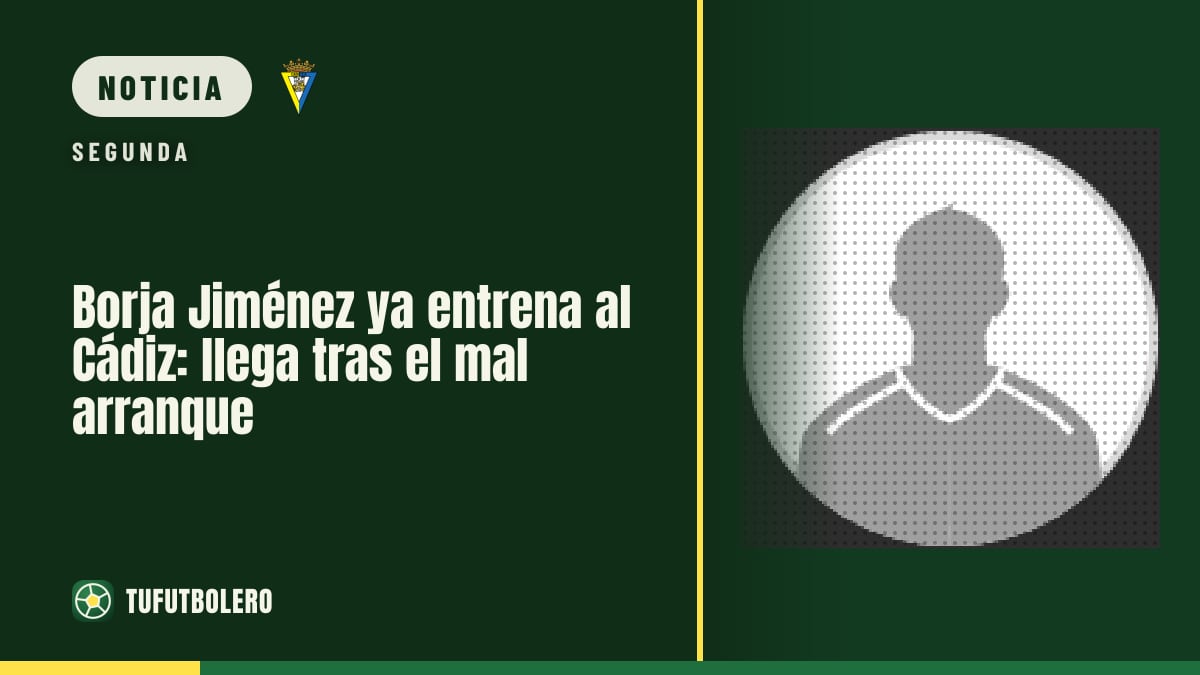 Borja Jiménez ya entrena al Cádiz: llega tras el mal arranque