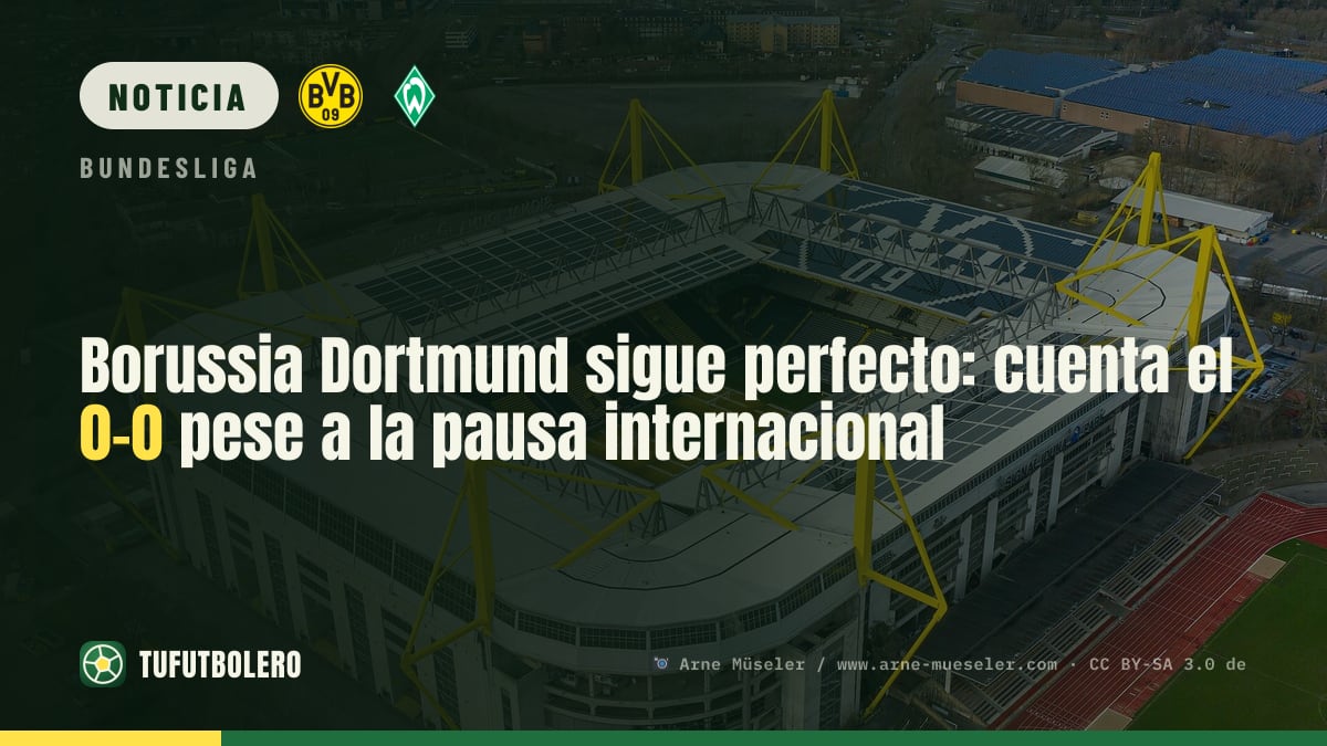 Borussia Dortmund sigue perfecto: cuenta el 0-0 pese a la pausa internacional