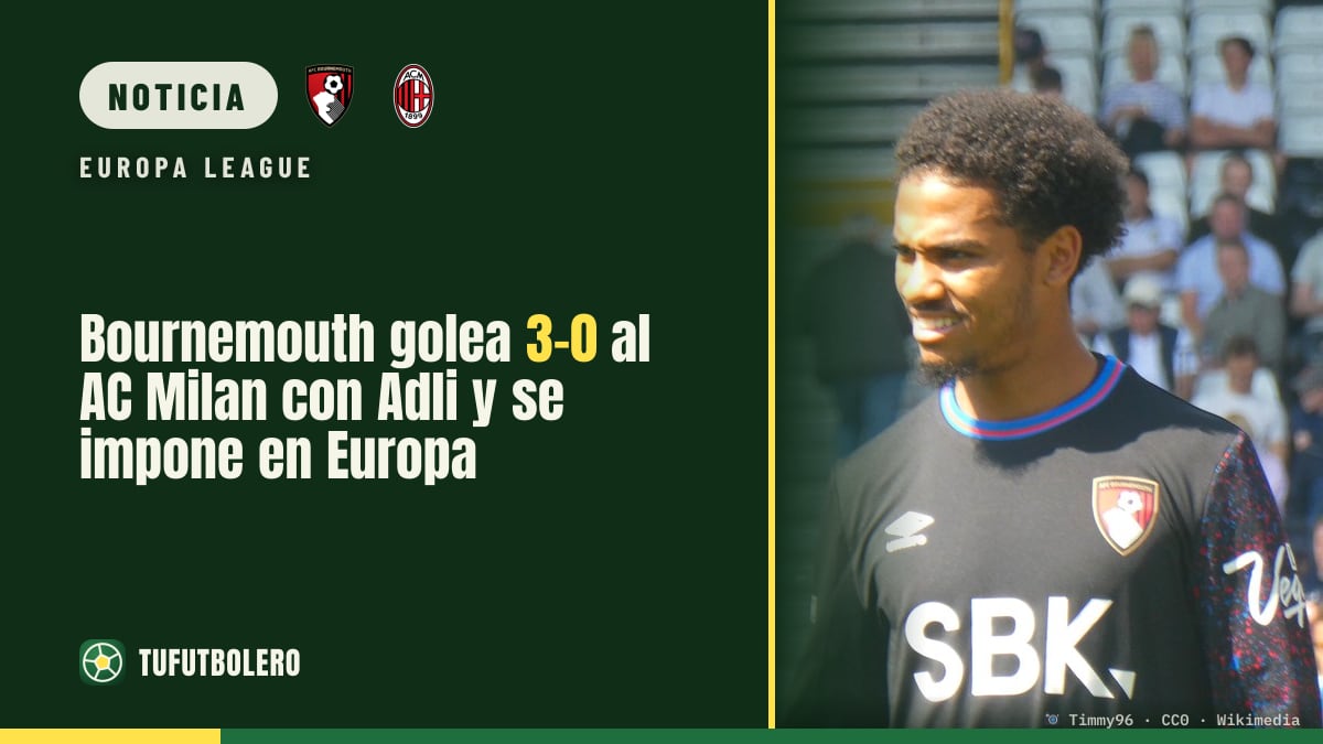 Bournemouth golea 3-0 al AC Milan con Adli y se impone en Europa