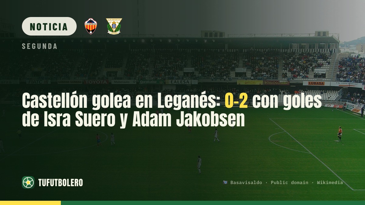 Castellón golea en Leganés: 0-2 con goles de Isra Suero y Adam Jakobsen