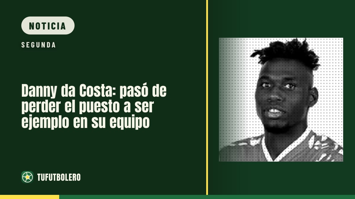 Danny da Costa: pasó de perder el puesto a ser ejemplo en su equipo
