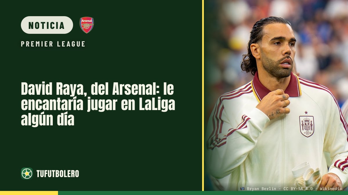 David Raya, del Arsenal: le encantaría jugar en LaLiga algún día