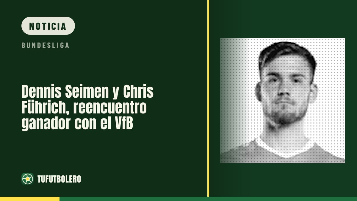 Dennis Seimen y Chris Führich, reencuentro ganador con el VfB