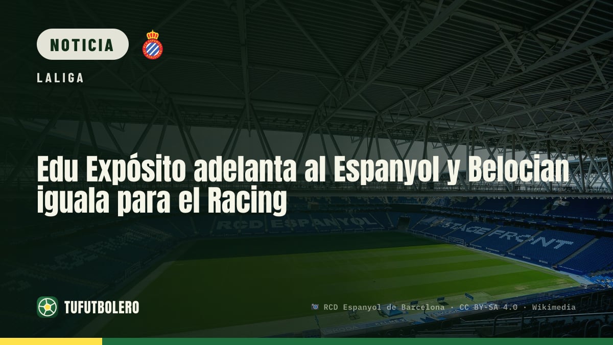 Edu Expósito adelanta al Espanyol y Belocian iguala para el Racing