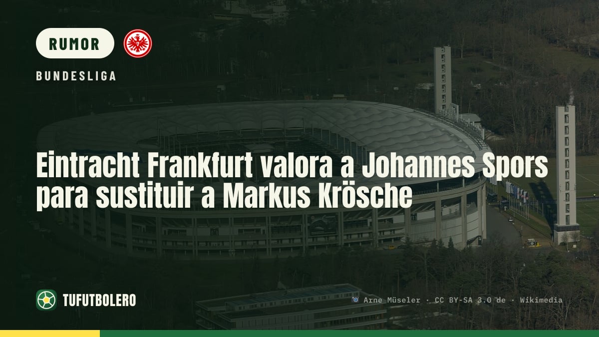 Eintracht Frankfurt valora a Johannes Spors para sustituir a Markus Krösche