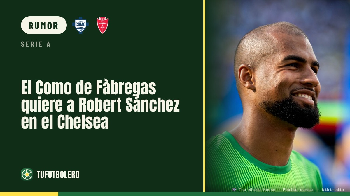 El Como de Fàbregas quiere a Robert Sánchez en el Chelsea
