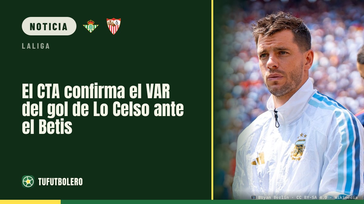 El CTA confirma el VAR del gol de Lo Celso ante el Betis