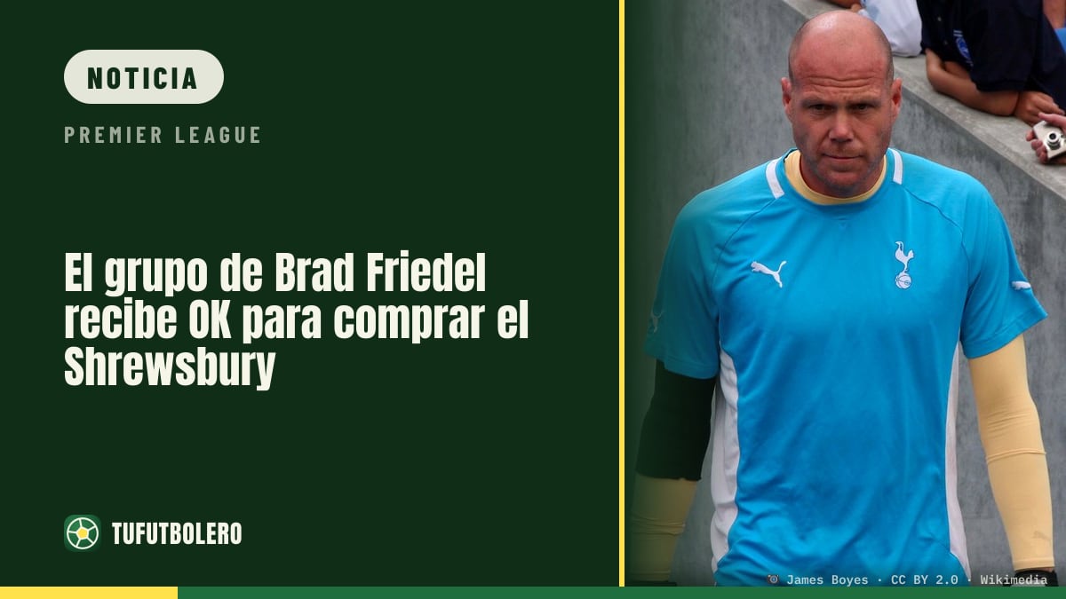 El grupo de Brad Friedel recibe OK para comprar el Shrewsbury