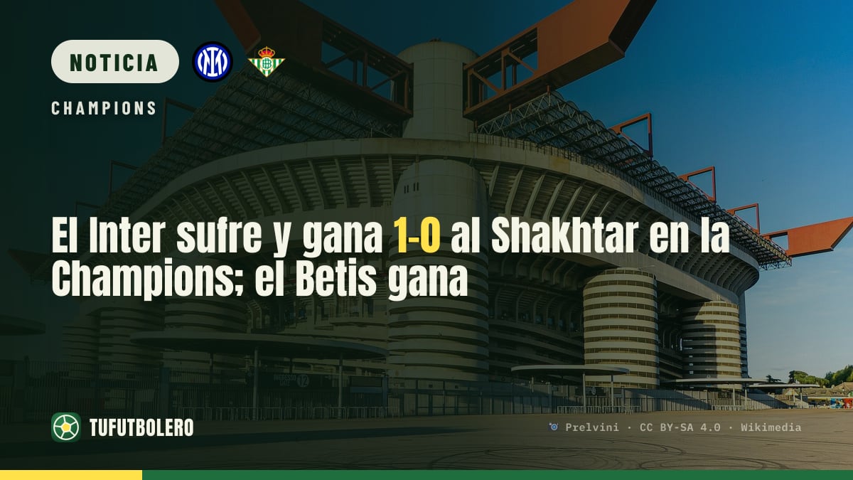 El Inter sufre y gana 1-0 al Shakhtar en la Champions; el Betis gana