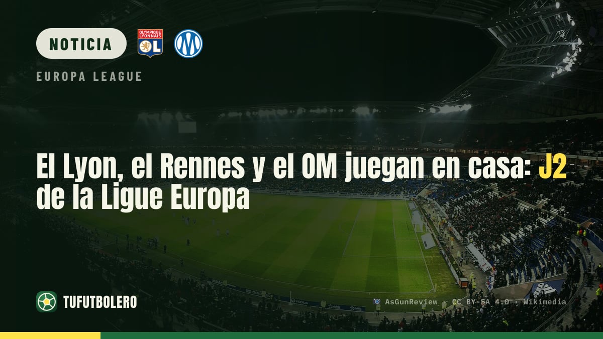 El Lyon, el Rennes y el OM juegan en casa: J2 de la Ligue Europa
