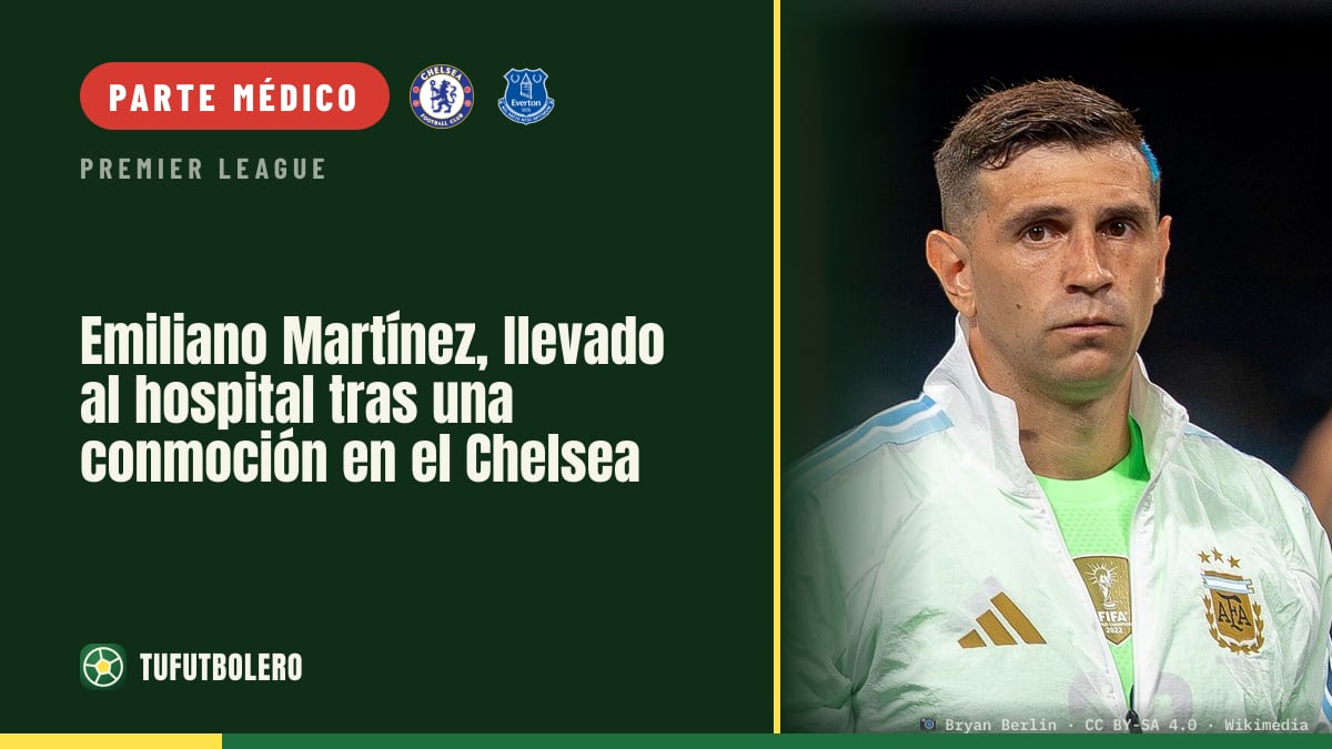 Emiliano Martínez, llevado al hospital tras una conmoción en el Chelsea