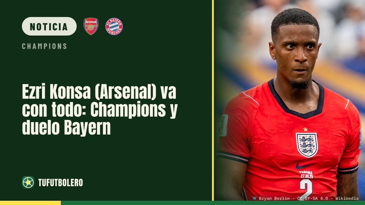 Ezri Konsa (Arsenal) va con todo: Champions y duelo Bayern