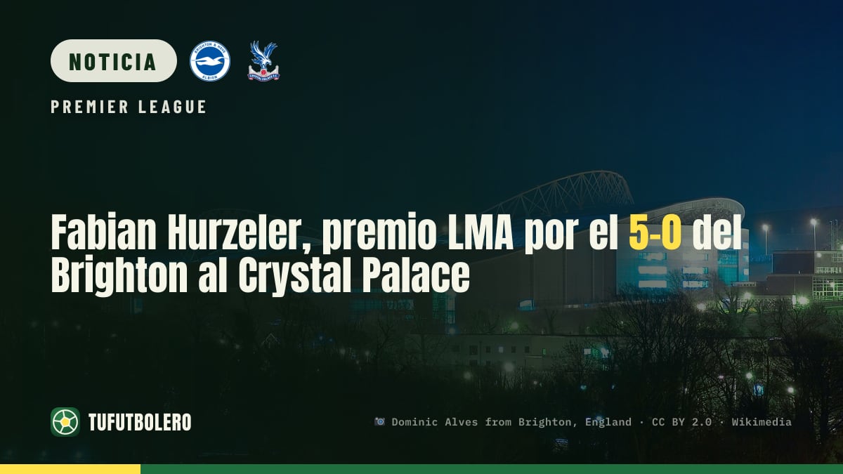 Fabian Hurzeler, premio LMA por el 5-0 del Brighton al Crystal Palace