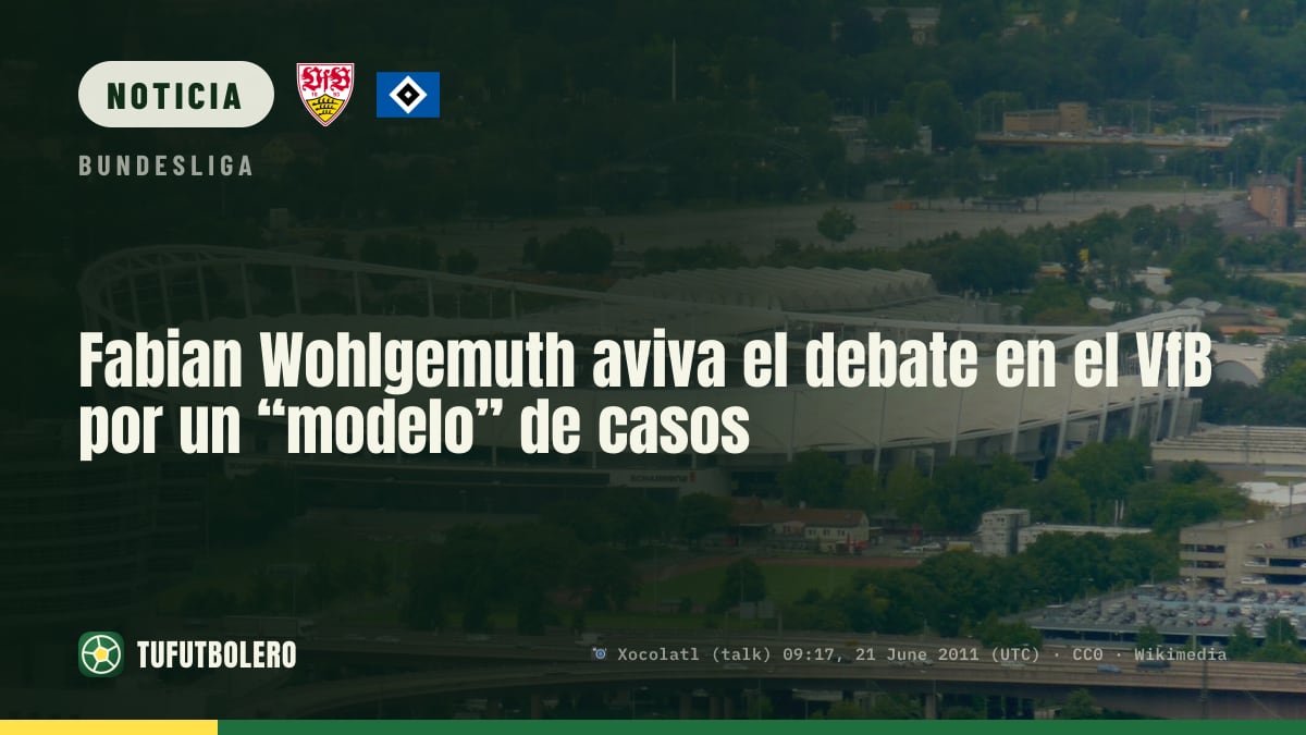 Fabian Wohlgemuth aviva el debate en el VfB por un “modelo” de casos