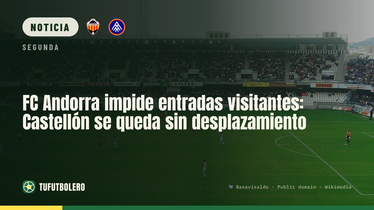FC Andorra impide entradas visitantes: Castellón se queda sin desplazamiento