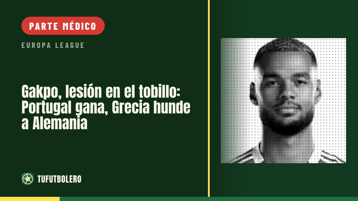 Gakpo, lesión en el tobillo: Portugal gana, Grecia hunde a Alemania