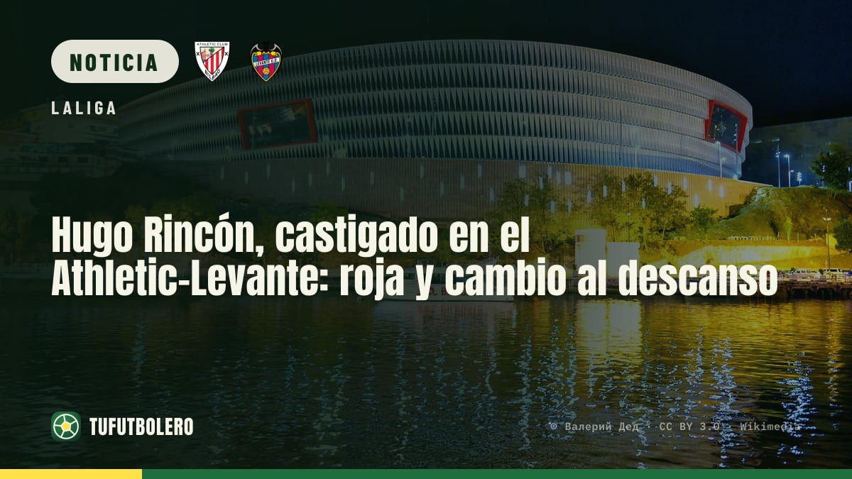 Hugo Rincón, castigado en el Athletic-Levante: roja y cambio al descanso