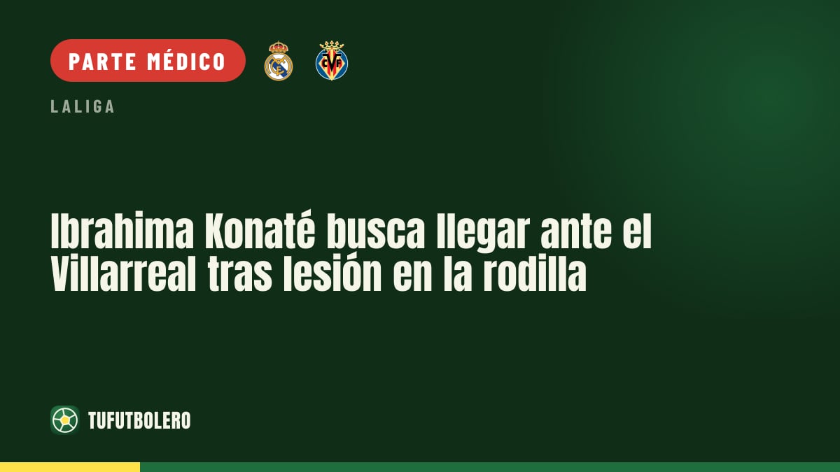Ibrahima Konaté busca llegar ante el Villarreal tras lesión en la rodilla