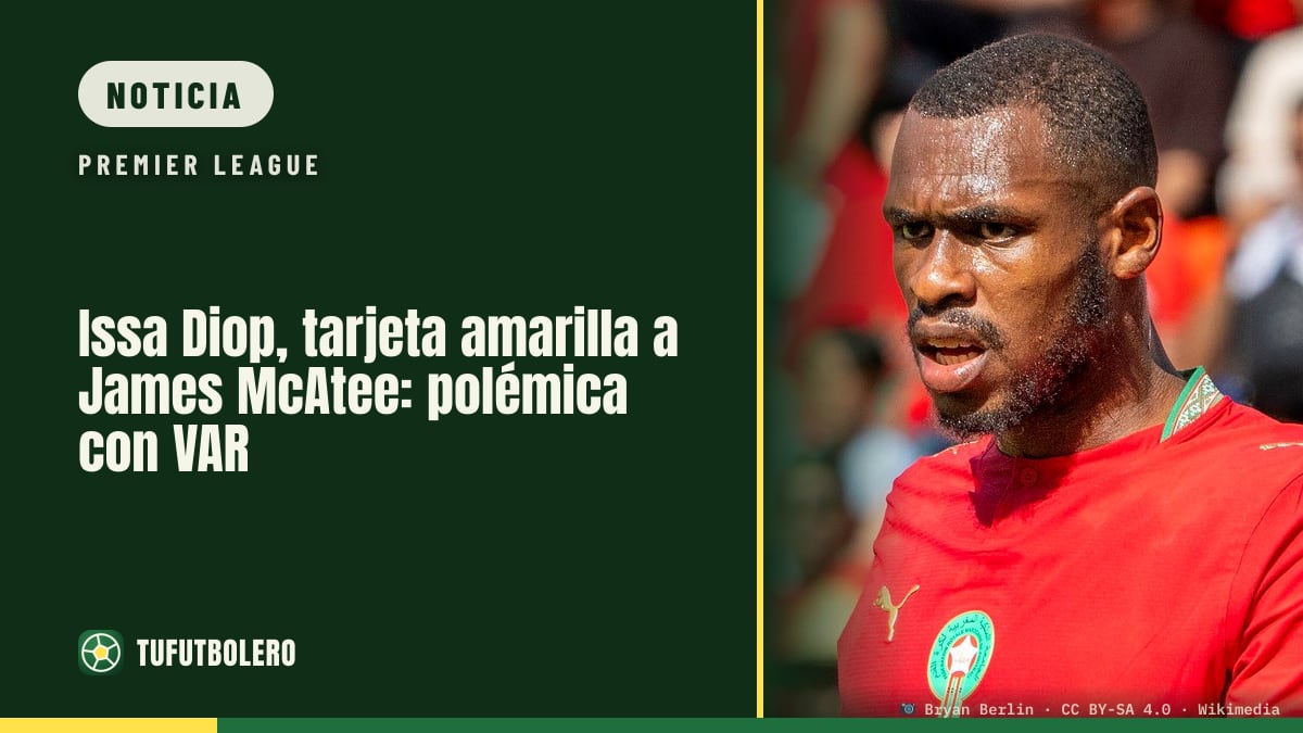 Issa Diop, tarjeta amarilla a James McAtee: polémica con VAR