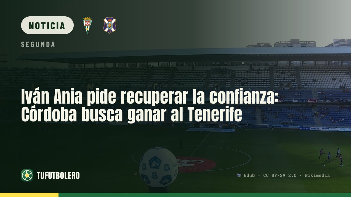 Iván Ania pide recuperar la confianza: Córdoba busca ganar al Tenerife