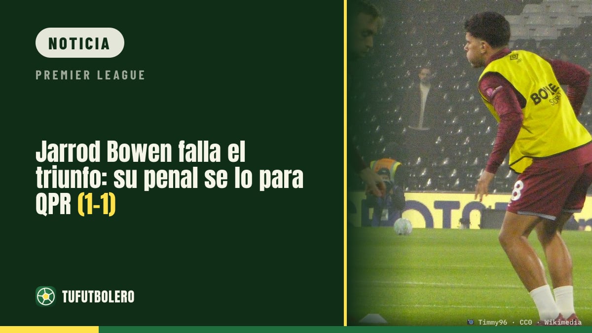 Jarrod Bowen falla el triunfo: su penal se lo para QPR (1-1)