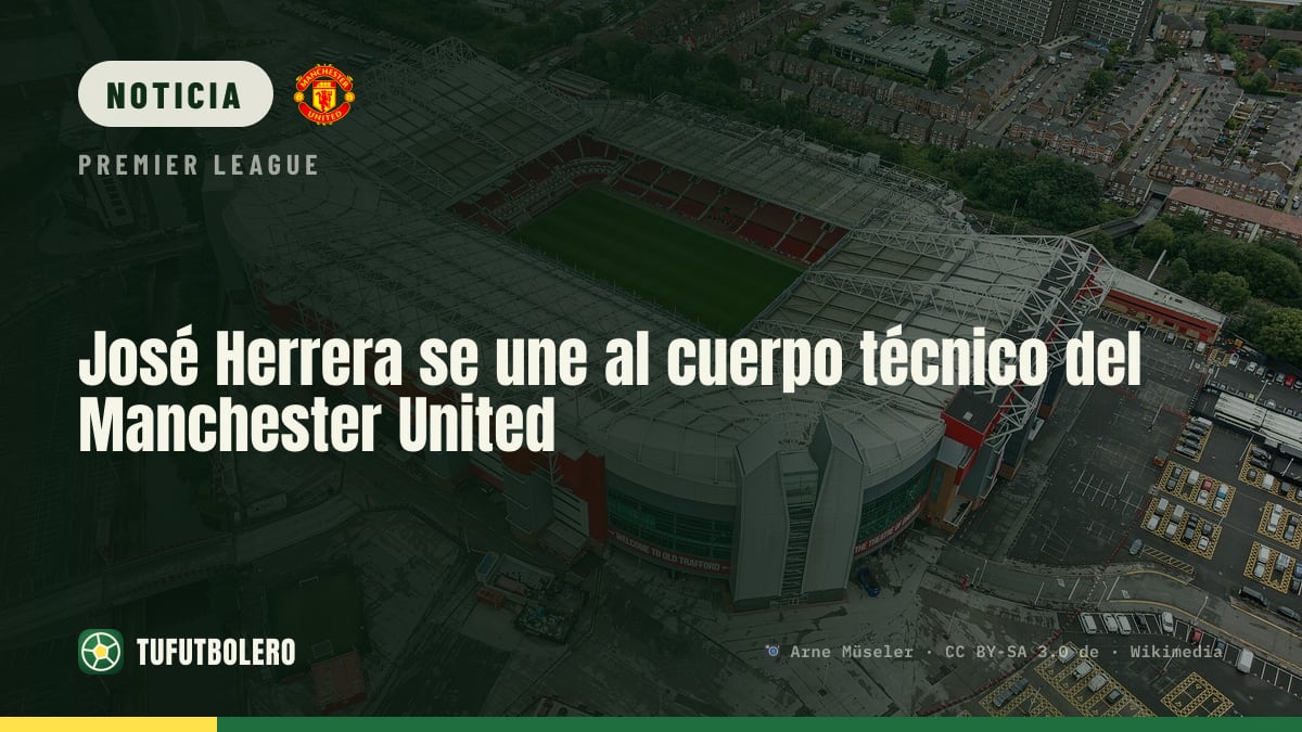 José Herrera se une al cuerpo técnico del Manchester United