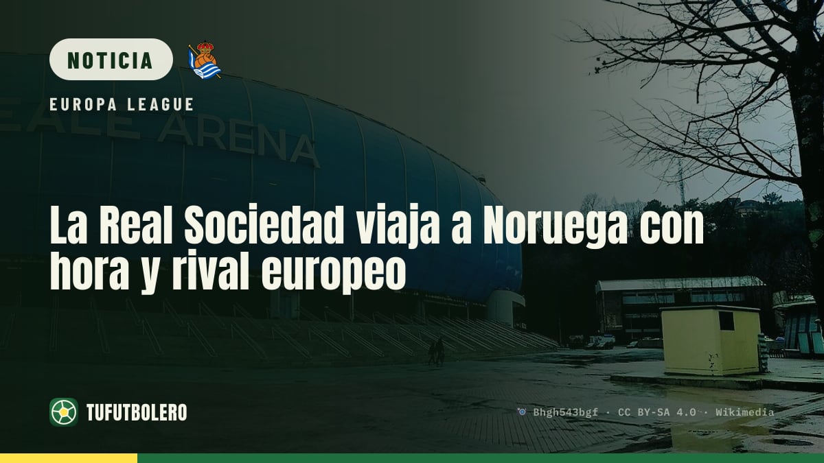 La Real Sociedad viaja a Noruega con hora y rival europeo