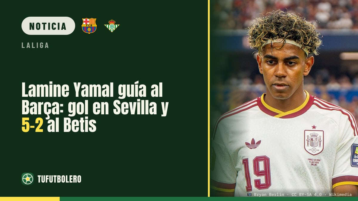 Lamine Yamal guía al Barça: gol en Sevilla y 5-2 al Betis