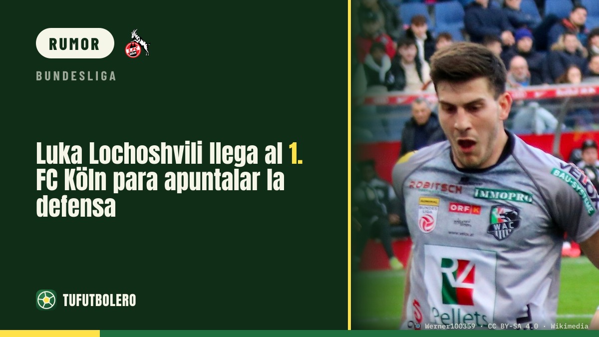 Luka Lochoshvili llega al 1. FC Köln para apuntalar la defensa