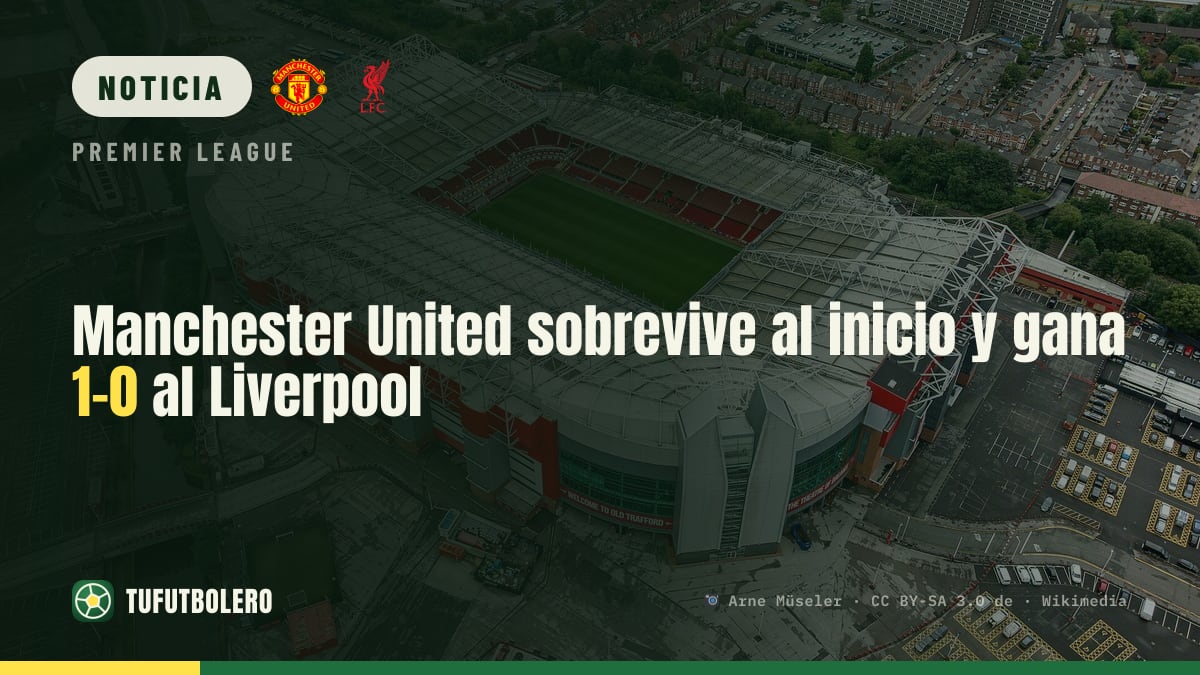 Manchester United sobrevive al inicio y gana 1-0 al Liverpool