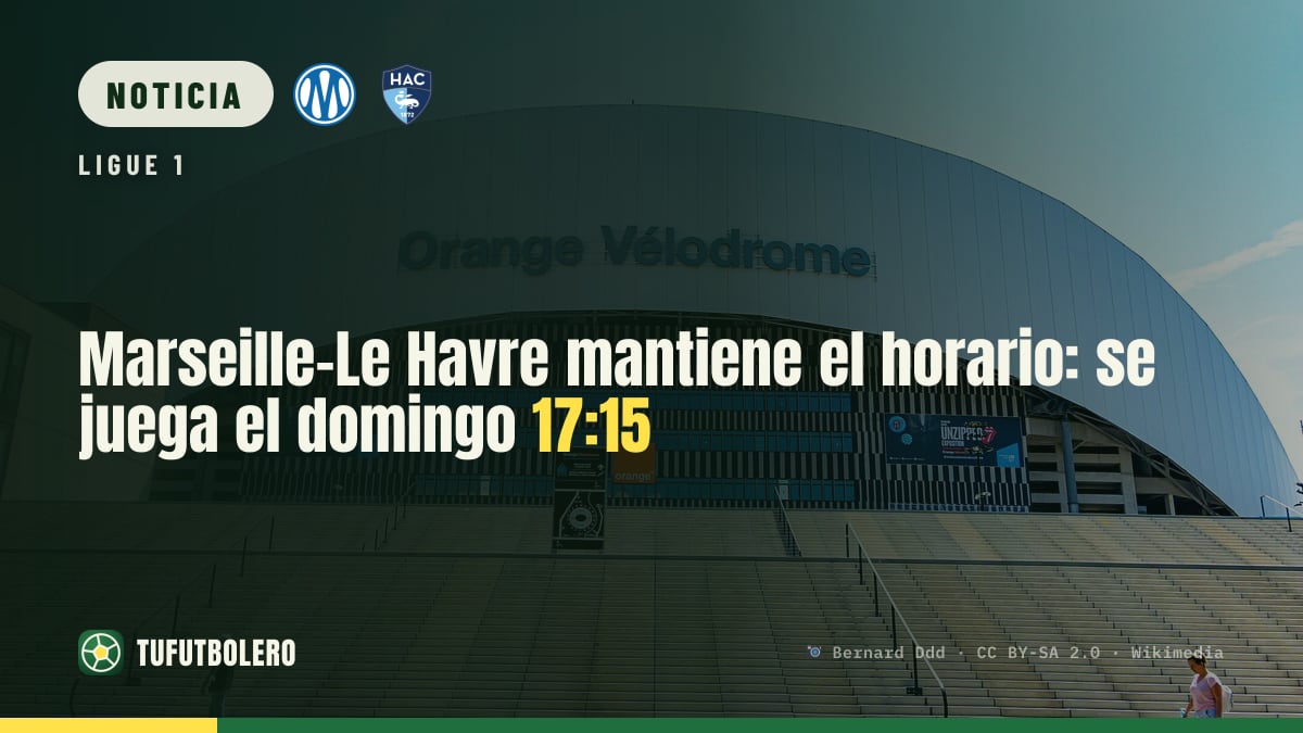 Marseille-Le Havre mantiene el horario: se juega el domingo 17:15