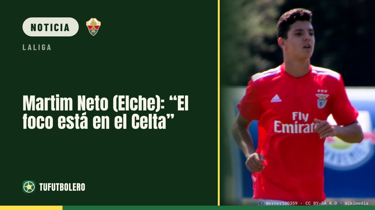 Martim Neto (Elche): “El foco está en el Celta”