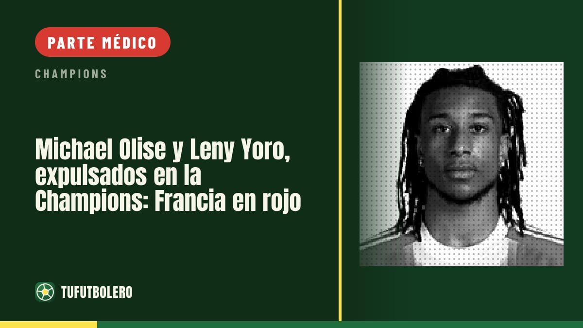 Michael Olise y Leny Yoro, expulsados en la Champions: Francia en rojo