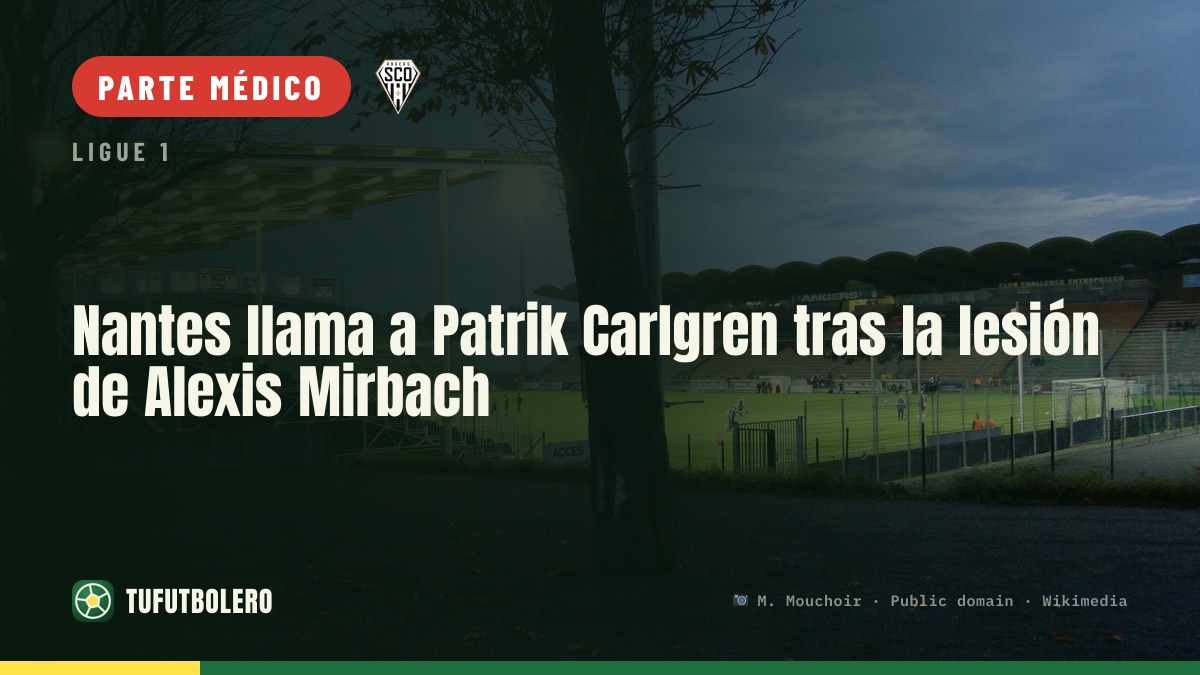 Nantes llama a Patrik Carlgren tras la lesión de Alexis Mirbach
