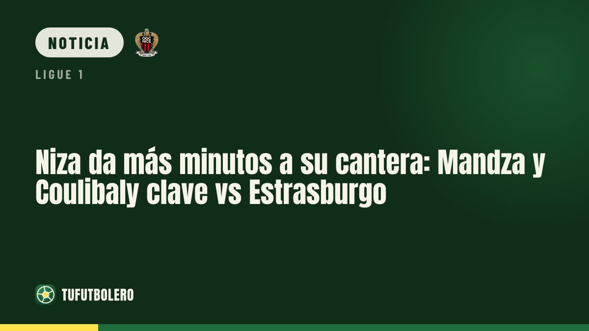 Niza da más minutos a su cantera: Mandza y Coulibaly clave vs Estrasburgo
