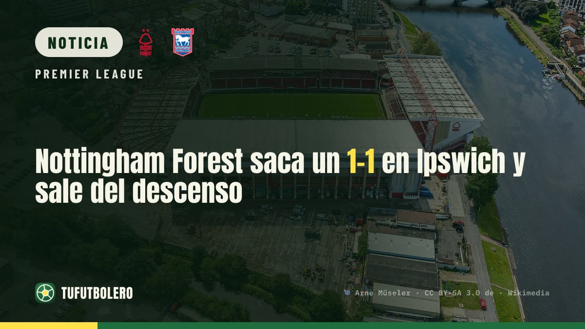 Nottingham Forest saca un 1-1 en Ipswich y sale del descenso