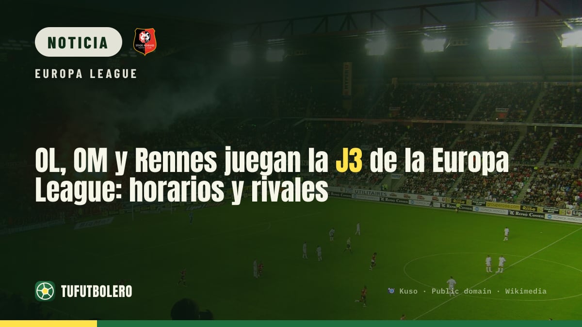 OL, OM y Rennes juegan la J3 de la Europa League: horarios y rivales