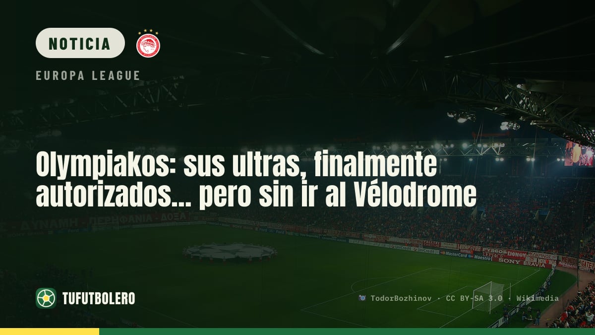 Olympiakos: sus ultras, finalmente autorizados… pero sin ir al Vélodrome