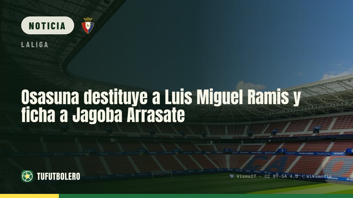 Osasuna destituye a Luis Miguel Ramis y ficha a Jagoba Arrasate